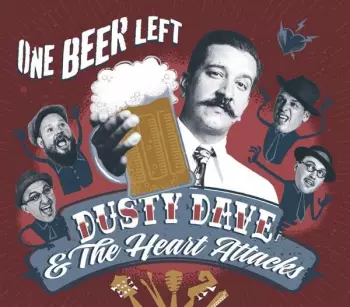 Dusty Dave & The Heart Attacks: One Beer Left