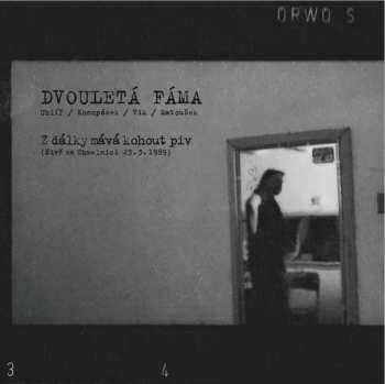 Album Dvouletá Fáma: Z Dálky Mává Kohout Piv (Živě Na Chmelnici 23.3. 1989)