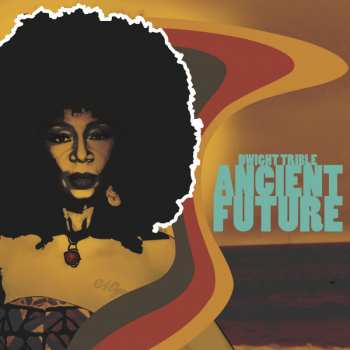 CD Dwight Trible: Ancient Future 402900