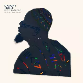 Dwight Trible: Inspirations