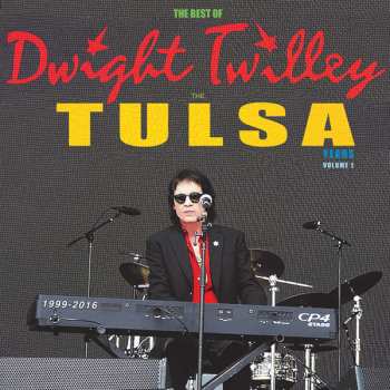 Album Dwight Twilley: Best Of Dwight Twilley The Tulsa Years 1999-2016