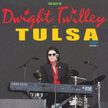 Best Of Dwight Twilley The Tulsa Years 1999-2016