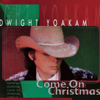 CD Dwight Yoakam: Come On Christmas 523383