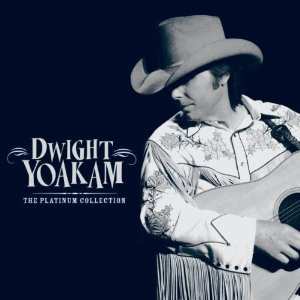 Album Dwight Yoakam: The Platinum Collection