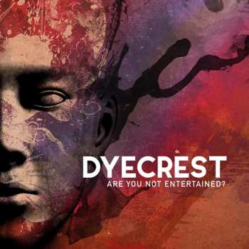 Album Dyecrest: Are You Not Entertained ?