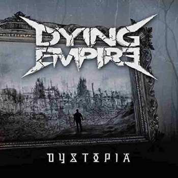 Album Dying Empire: Dystopia