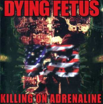 CD Dying Fetus: Killing On Adrenaline 396980