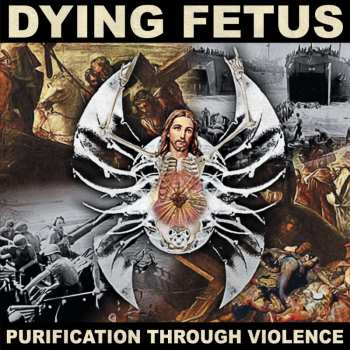 Album Dying Fetus: Purification Through Violence