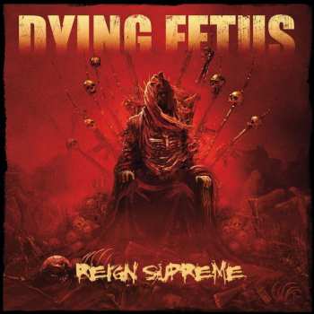Album Dying Fetus: Reign Supreme