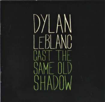 CD Dylan LeBlanc: Cast The Same Old Shadow DIGI 460326