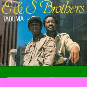 Album E & S Brothers: Taduma