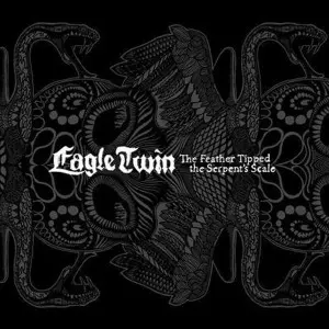 Eagle Twin: The Feather Tipped The Serpent's Scale