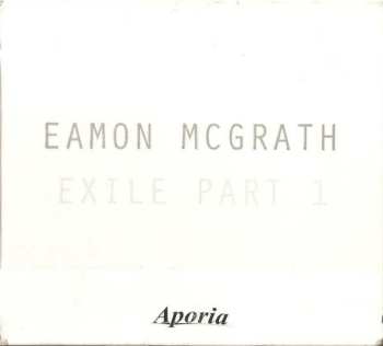 Album Eamon McGrath: Exile Part 1