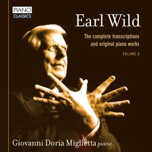 CD Earl Wild: Earl Wild: The Complete Transcriptions And Original Piano Works, Vol. 3 524640