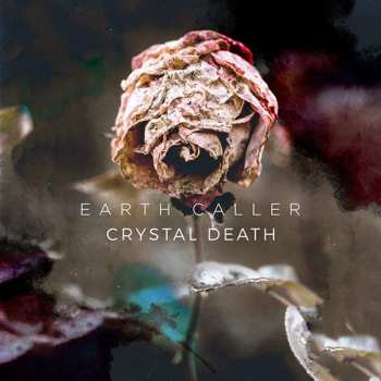 Album Earth Caller: Crystal Death