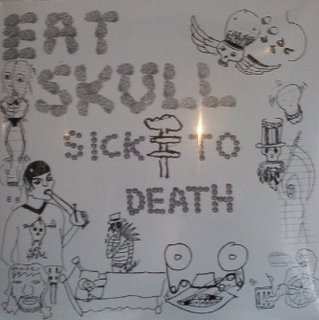 Album Eat Skull: Sick To Death
