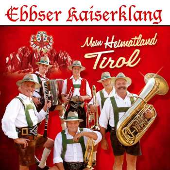Album Ebbser Kaiserklang: Mein Heimatland Tirol