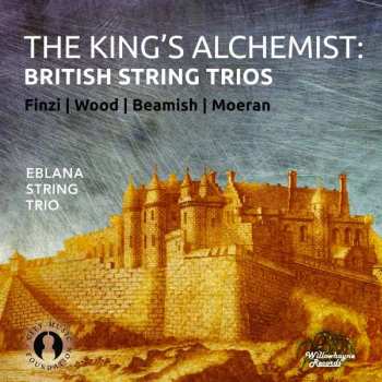 Album Eblana String Trio: The King's Alchemist: British String Trio
