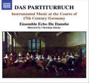Echo Du Danube: Das Partiturbuch (Instrumental Music At The Courts Of 17th Century Germany)