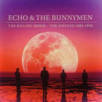 Album Echo & The Bunnymen: The Killing Moon - The Singles 1980 - 1990
