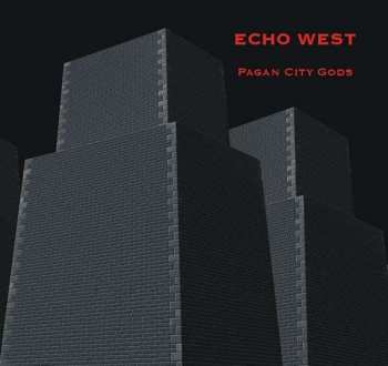 Album Echo West: Pagan City Gods