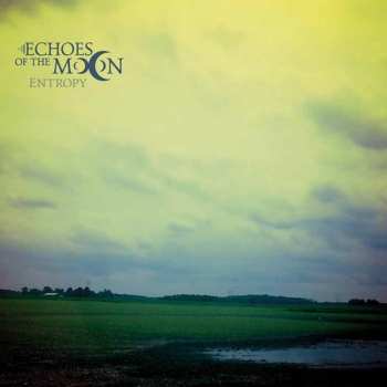 Album Echoes Of The Moon: Entropy