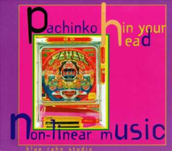 Eckart Rahn: Pachinko In Your Head