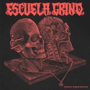 Album Ecuella Grind: Indoctrination