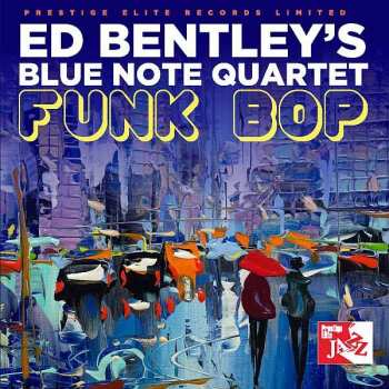 Ed Bentley's Blue Note Quartet: Funk Bop