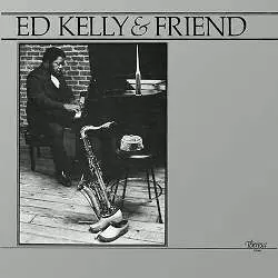 Ed Kelly & Friend: Ed Kelly & Friend
