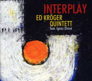 Ed Kröger Quintett: Interplay