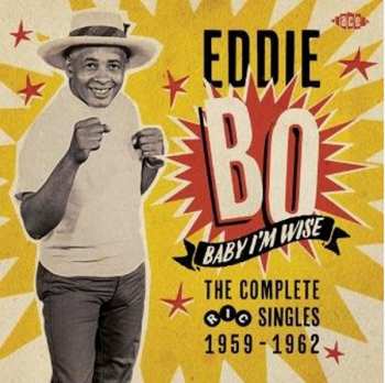 Album Eddie Bo: Baby I'm Wise - The Complete Ric Singles 1959-1962