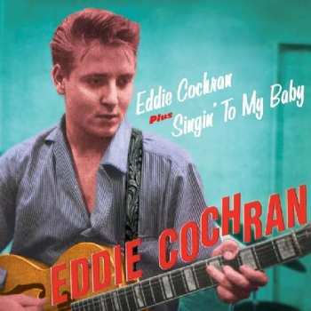 CD Eddie Cochran: Eddie Cochran plus Singin' To My Baby 406312