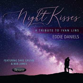 Album Eddie Daniels: Night Kisses A Tribute To Ivan Lins