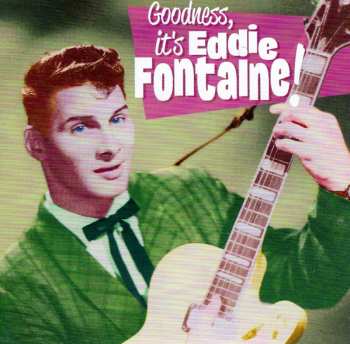 Album Eddie Fontaine: Goodness, It's Eddie Fontaine!