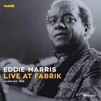 2LP Eddie Harris: Live at Fabrik Hamburg 1988 493803