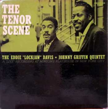 Album The Eddie Davis-Johnny Griffin Quintet: The Tenor Scene (A Live Recording At Minton's Playhouse)