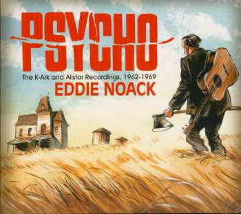 Eddie Noack: Psycho: The K-Ark And Allstar Recordings, 1962-1969