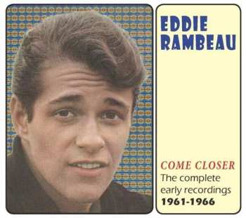 Album Eddie Rambeau: Come Closer The Complete Early Recordings 1961-1966