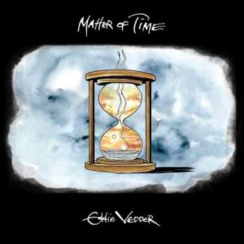 Album Eddie Vedder: Matter Of Time / Say Hi