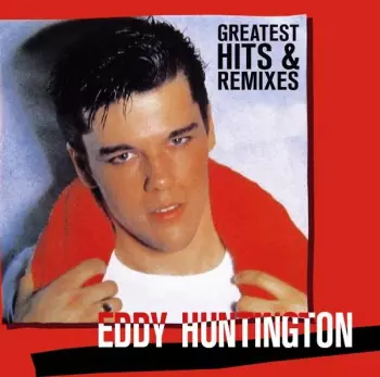 Eddy Huntington: Greatest Hits & Remixes