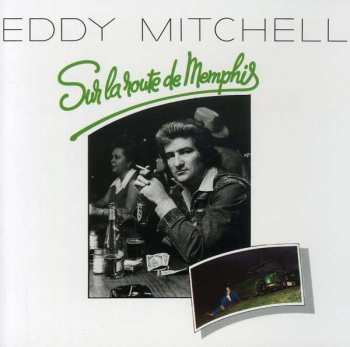 Eddy Mitchell: Sur La Route De Memphis