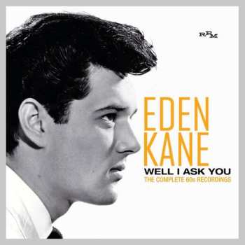 Album Eden Kane: Well I Ask You - The Complete 60s Recordings