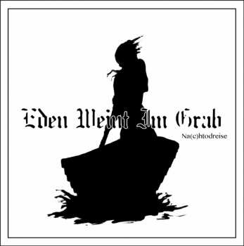 Album Eden Weint Im Grab: Na​(​c​)​htodreise