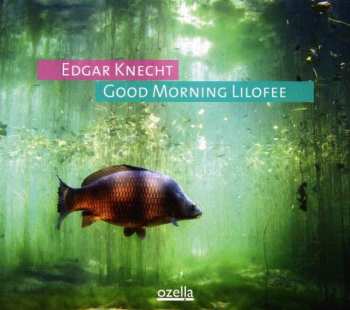 CD Edgar Knecht: Good Morning Lilofee 278595