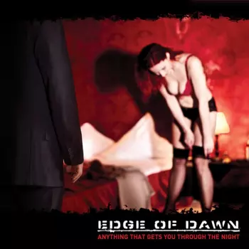 Edge Of Dawn: Anything That Gets You Through The Night