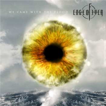 Album Edge Of Ever: We Came With The Flood