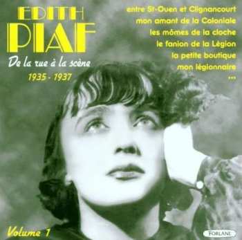 Edith Piaf: De La Rue À La Scène 1935 - 1937 / Volume 1