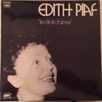 Edith Piaf: Le Droit D'Aimer