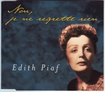 Edith Piaf: Non, Je Ne Regrette Rien